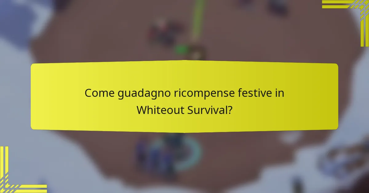 Come guadagno ricompense festive in Whiteout Survival?
