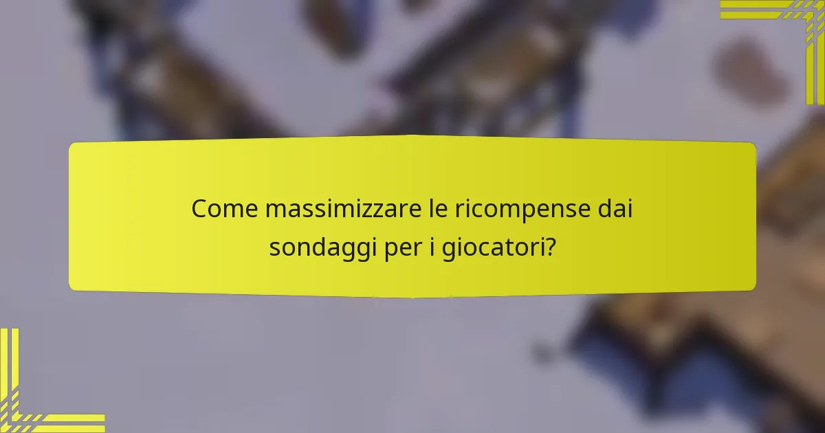 Come massimizzare le ricompense dai sondaggi per i giocatori?