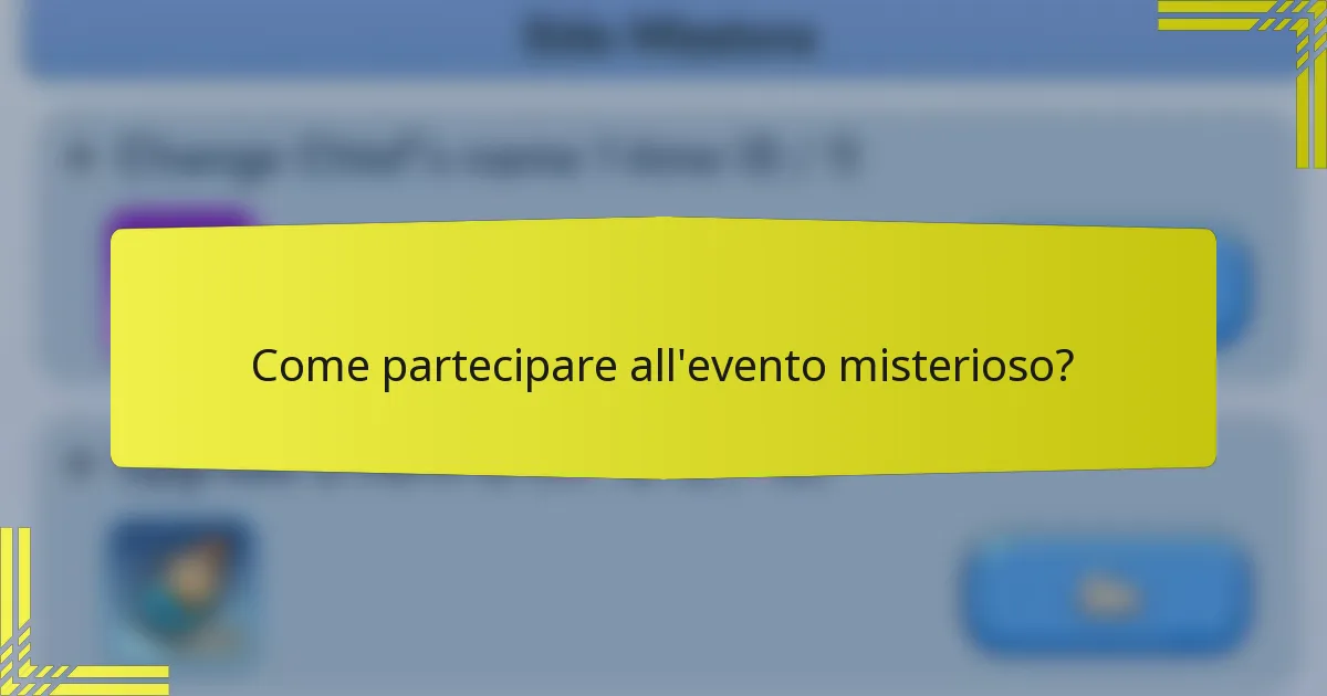 Come partecipare all'evento misterioso?