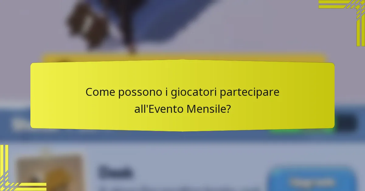 Come possono i giocatori partecipare all'Evento Mensile?