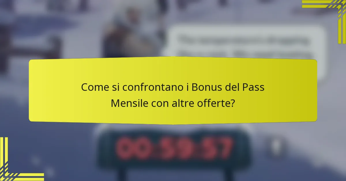 Come si confrontano i Bonus del Pass Mensile con altre offerte?