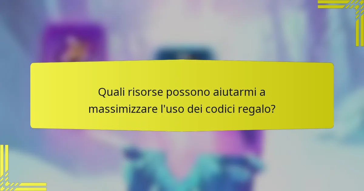 Quali risorse possono aiutarmi a massimizzare l'uso dei codici regalo?