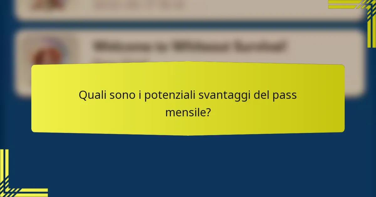 Quali sono i potenziali svantaggi del pass mensile?
