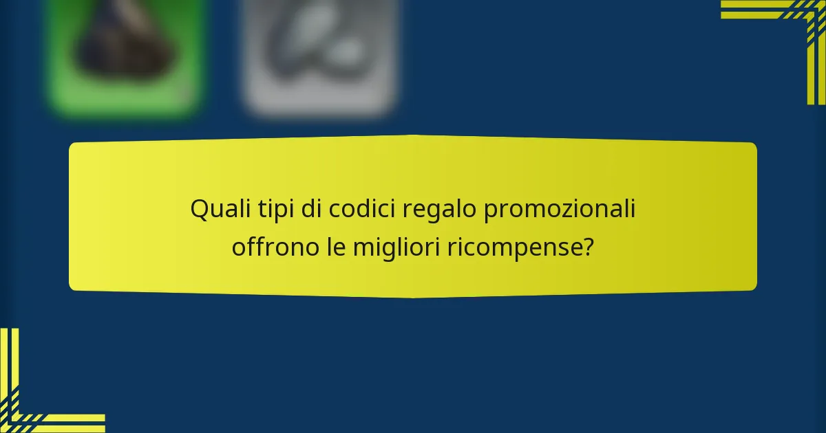 Quali tipi di codici regalo promozionali offrono le migliori ricompense?
