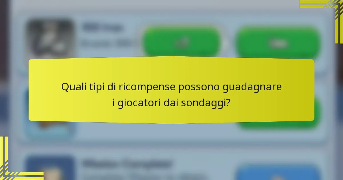 Quali tipi di ricompense possono guadagnare i giocatori dai sondaggi?
